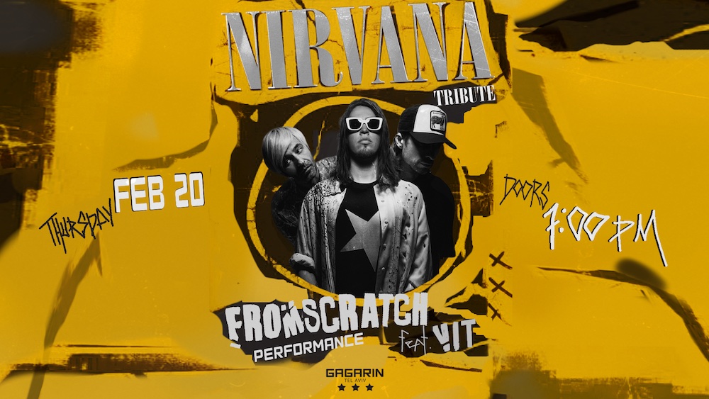 22.02.25 FROMSCRATCH - Tribute Nirvana, Gagarin Club TLV